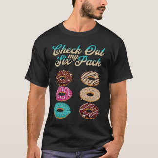 Check Out My Six Pack   Donut  2 T-shirt