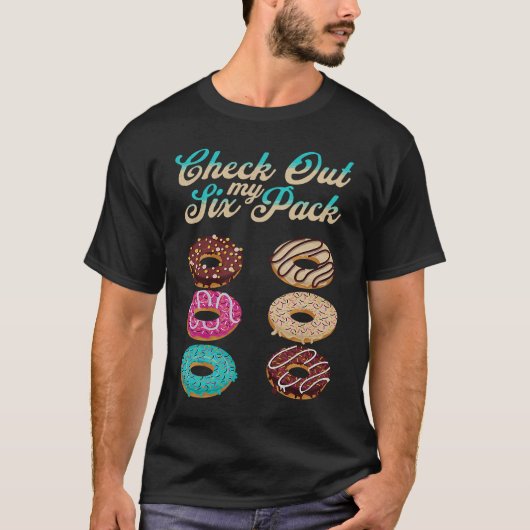 Check Out My Six Pack   Donut  2 T-shirt (Voorkant)