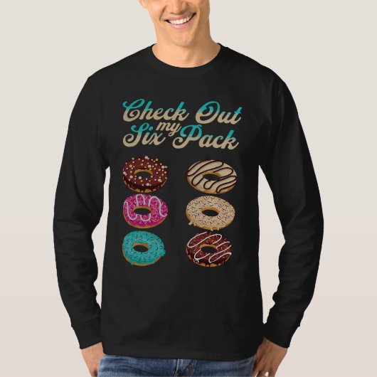 Check Out My Six Pack   Donut  2 T-shirt (Voorkant)