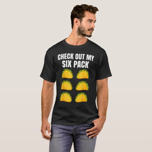 Check Out My Six Pack  Taco 2 T-shirt (Voorkant volledig)