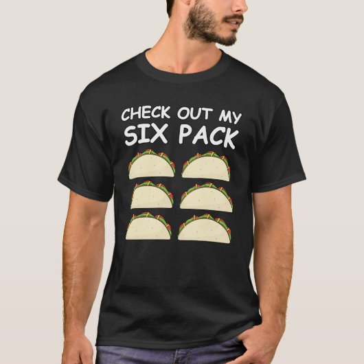 Check Out My Six Pack - Taco Versie T-shirt (Voorkant)