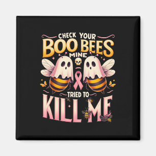 Check Your Boo Bijen Mine probeerde me kanker te d Magneet