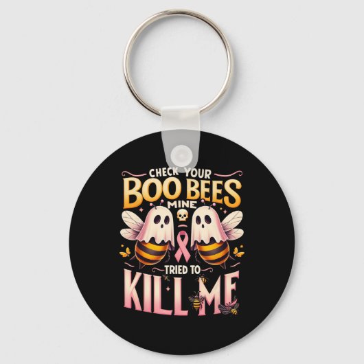 Check Your Boo Bijen Mine probeerde me kanker te d Sleutelhanger (Voorkant)