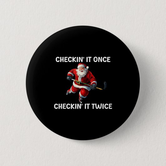 Checkin' It Once Checkin' It Twice Santa Hockey Ch Ronde Button 5,7 Cm (Voorkant)