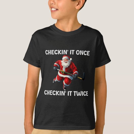 Checkin' It Once Checkin' It Twice Santa Hockey Ch T-shirt (Voorkant)
