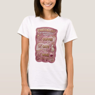 CHECKLIST VAN WAT IK NODIG HEB IN HET LEVEN COFFEE T-SHIRT