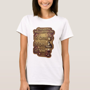 CHECKLIST VAN WAT IK NODIG HEB IN HET LEVEN COFFEE T-SHIRT