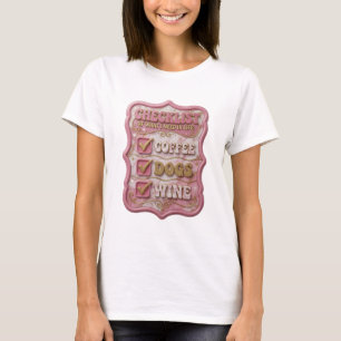 CHECKLIST VAN WAT IK NODIG HEB IN HET LEVEN COFFIE T-SHIRT