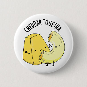 Cheddar samen grappig eten woordspeling ronde button 5,7 cm