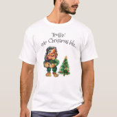 Cheeky Christmas Troll en Tree Delight T-shirt (Voorkant)