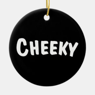 Cheeky Keramisch Ornament