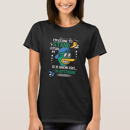 Cheeky Sarcastic Pun Funny Duck Outstanding Humor T-shirt (Voorkant)