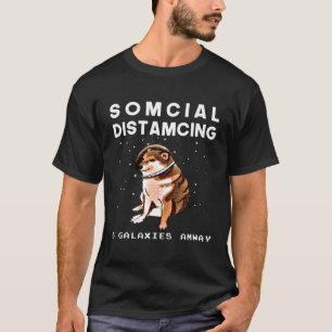 CHEEMS DOGE MEME IN RUIMTEFUNNY SOMCIALE DISTAMCTI T-SHIRT