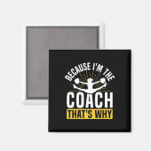 Cheer Cheerleading Coach Omdat ik de coach ben Magneet (Voorkant / Achterkant)