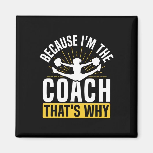 Cheer Cheerleading Coach Omdat ik de coach ben Magneet (Voorkant)