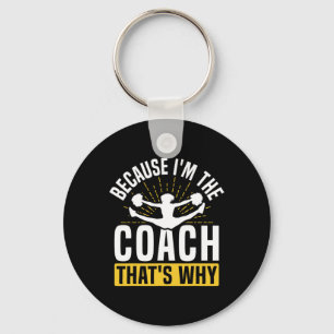 Cheer Cheerleading Coach Omdat ik de coach ben Tha Sleutelhanger