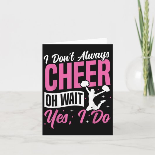 Cheer Cheerleading I Don’t Always Cheer Oh Wait Ye Kaart (Voorkant)