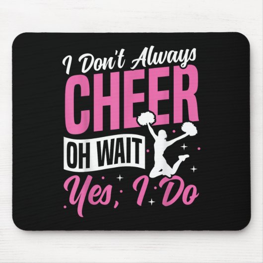Cheer Cheerleading I Don’t Always Cheer Oh Wait Ye Muismat (Voorkant)