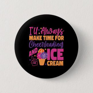 Cheer Cheerleading Ijs Ik Zal Altijd Tijd Maken Ronde Button 5,7 Cm