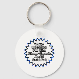 Cheer Coach, want ik zei het zo. Sleutelhanger