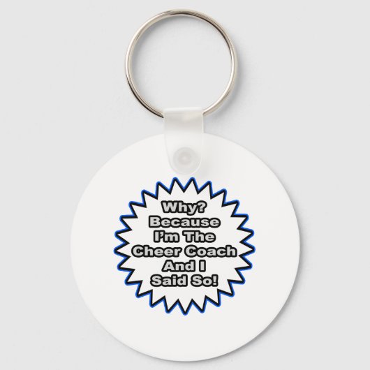 Cheer Coach, want ik zei het zo. Sleutelhanger (Voorkant)