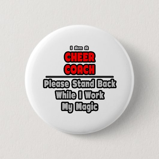 Cheer Coach...Werk mijn magische Ronde Button 5,7 Cm (Voorkant)