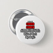 Cheer Coach...Werk mijn magische Ronde Button 5,7 Cm (Voorkant /achterkant)