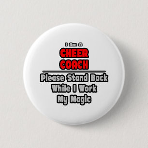 Cheer Coach...Werk mijn magische Ronde Button 5,7 Cm