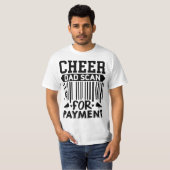 Cheer Dad Funny Scan voor betaling T-shirt (Voorkant volledig)