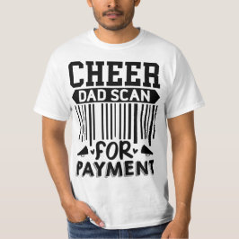 Cheer Dad Funny Scan voor betaling T-shirt