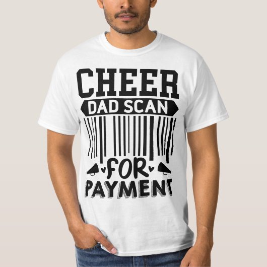 Cheer Dad Funny Scan voor betaling T-shirt (Voorkant)