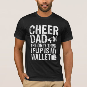 CHEER DAD Het enige dat ik flip is mijn portemonne T-shirt