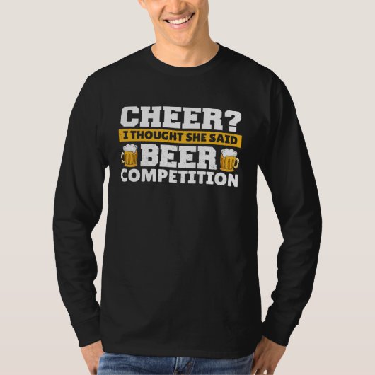 Cheer Dad I Thought She Said Beer Competition  1 T-shirt (Voorkant)