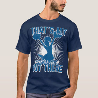Cheer Grandpa Thats m'n kleindochter daar T-shirt