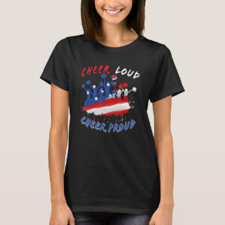 Cheer Loud Cheer Proud  4th of July American Cheer T-shirt