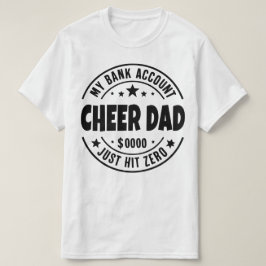 Cheer papa Mijn bankrekening heeft net nul bereikt T-shirt