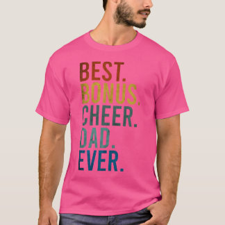 Cheerdancing Best Bonus Cheer Dad Ever Cheerleadin T-shirt
