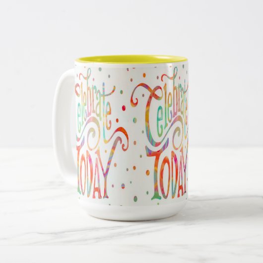 Cheerful Celebrate Today Coffee mok (Voorkant links)