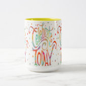 Cheerful Celebrate Today Coffee mok (Center)