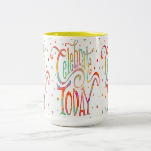 Cheerful Celebrate Today Coffee mok (Center)