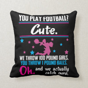 Cheerlead Gift You Play Football dat is Cute Kussen
