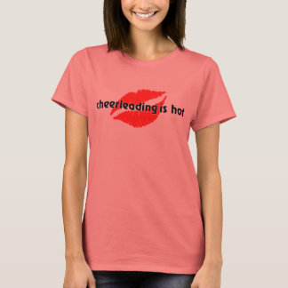Cheerlead is Hot T-shirt