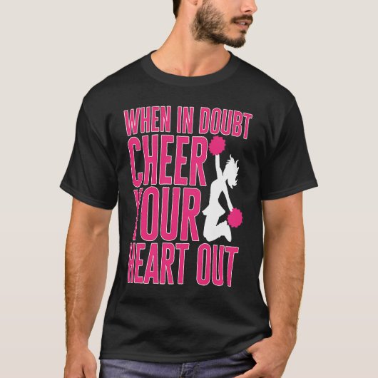 Cheerleader Cheerleading When in Doubt Cheer your  T-shirt (Voorkant)