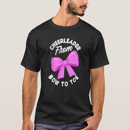 Cheerleader From Bow To Toe Cheerleading Cheerlea T-shirt (Voorkant)