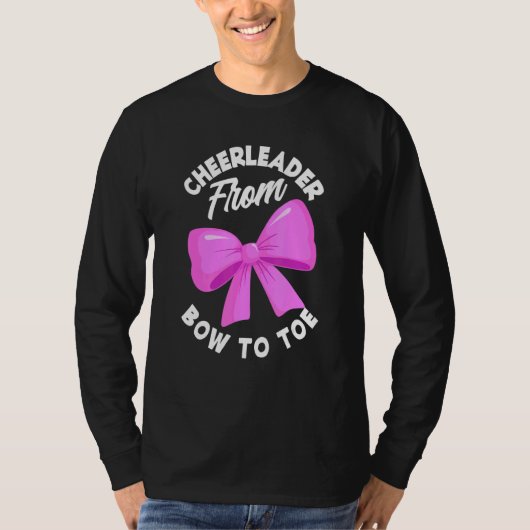 Cheerleader From Bow To Toe Cheerleading Cheerlea T-shirt (Voorkant)