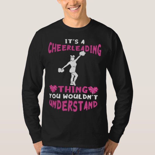 Cheerleader It s A Cheerleading Thing Cheer Girl P T-shirt (Voorkant)