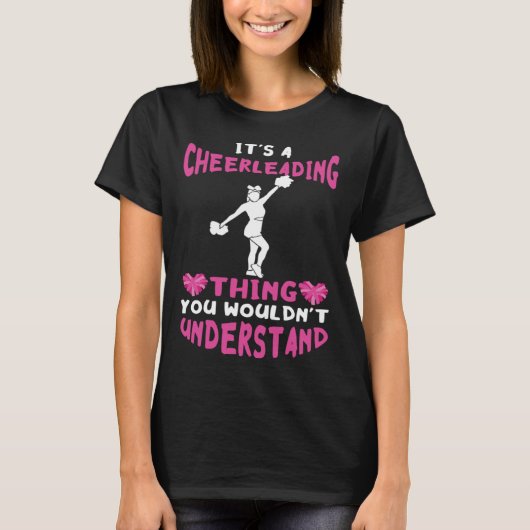 Cheerleader It s A Cheerleading Thing Cheer Girl P T-shirt (Voorkant)