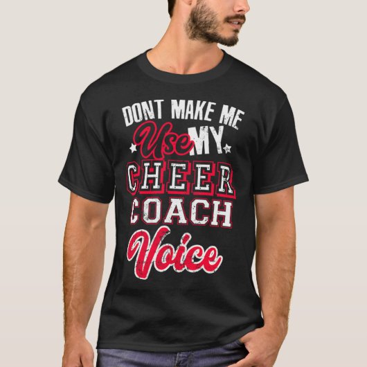 Cheerleading Coach Don t Make Me Use My Cheer Coac T-shirt (Voorkant)