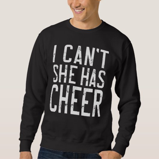 Cheerleading I Can't She Has Cheer Mom Dad Trui (Voorkant)