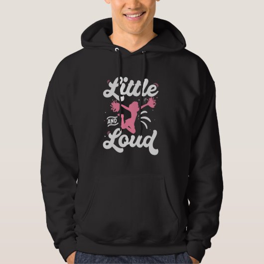 Cheerleading Little and Loud Cheerleader Gift Team Hoodie (Voorkant)